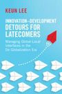 Keun Lee: Innovation-Development Detours for Latecomers, Buch