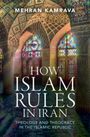 Mehran Kamrava: How Islam Rules in Iran, Buch