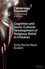 Emily Rachel Reed Burdett: Cognitive and Socio-Cultural Development of Religious Belief in Children, Buch