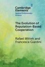 Rafael Wittek: The Evolution of Reputation-Based Cooperation, Buch