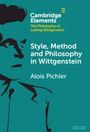 Alois Pichler: Style, Method and Philosophy in Wittgenstein, Buch
