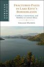 Gillian Mathys: Fractured Pasts in Lake Kivu's Borderlands, Buch