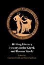 : Writing Literary History in the Greek and Roman World, Buch