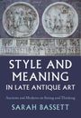 Sarah Bassett: Style and Meaning in Late Antique Art, Buch