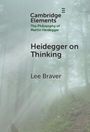 Lee Braver: Heidegger on Thinking, Buch