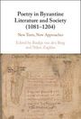 : Poetry in Byzantine Literature and Society (1081-1204), Buch