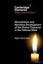 Mark Mcentire: Monotheism and Narrative Development of the Divine Character in the Hebrew Bible, Buch