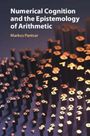 Markus Pantsar: Numerical Cognition and the Epistemology of Arithmetic, Buch