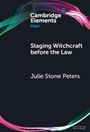 Julie Stone Peters: Staging Witchcraft Before the Law, Buch