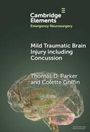 Thomas D Parker: Mild Traumatic Brain Injury Including Concussion, Buch