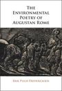 Erik Pugh Fredericksen: The Environmental Poetry of Augustan Rome, Buch