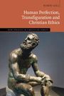 Robin Gill: Human Perfection, Transfiguration and Christian Ethics, Buch