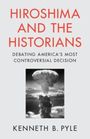 Kenneth B Pyle: Hiroshima and the Historians, Buch