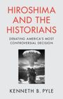 Kenneth B Pyle: Hiroshima and the Historians, Buch