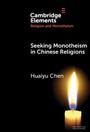 Huaiyu Chen: Seeking Monotheism in Chinese Religions, Buch