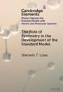 Sherwin T Love: The Role of Symmetry in the Development of the Standard Model, Buch