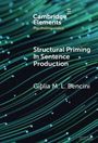 Giulia M L Bencini: Structural Priming in Sentence Production, Buch