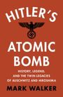 Mark Walker: Hitler's Atomic Bomb, Buch