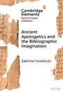 Sabrina Inowlocki: Ancient Apologetics and the Bibliographic Imagination, Buch