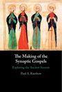 Paul A Rainbow: The Making of the Synoptic Gospels, Buch
