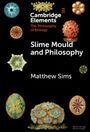 Matthew Sims: Slime Mould and Philosophy, Buch