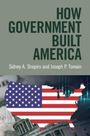 Sidney A Shapiro: How Government Built America, Buch