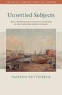 Amanda Nettelbeck: Unsettled Subjects, Buch