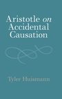 Tyler Huismann: Aristotle on Accidental Causation, Buch