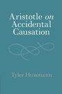 Tyler Huismann: Aristotle on Accidental Causation, Buch
