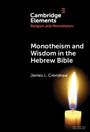 James L Crenshaw: Monotheism and Wisdom in the Hebrew Bible, Buch