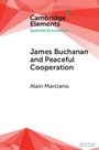 Alain Marciano: James Buchanan and Peaceful Cooperation, Buch