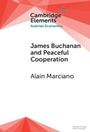 Alain Marciano: James Buchanan and Peaceful Cooperation, Buch
