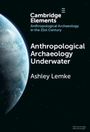 Ashley Lemke: Anthropological Archaeology Underwater, Buch