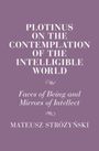 Mateusz Strozynski: Plotinus on the Contemplation of the Intelligible World, Buch