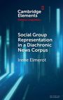 Irene Elmerot: Social Group Representation in a Diachronic News Corpus, Buch