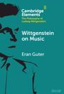 Eran Guter: Wittgenstein on Music, Buch