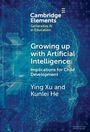 „Cambridge Elements. Generative AI in Education. Growing up with Artificial Intelligence: Implications for Child Development“ von Ying Xu und Kunlei He. Blaues Hintergrundbild mit digitalem Gesicht.