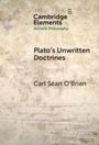 Carl Séan O'Brien: Plato's Unwritten Doctrines, Buch