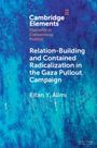 Eitan Y. Alimi: Relation-Building and Contained Radicalization in the Gaza Pullout Campaign, Buch