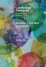 Sung Ho Kim: Another Cold War Liberalism, Buch