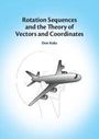 Don Koks: Rotation Sequences and the Theory of Vectors and Coordinates, Buch