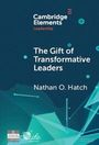 Nathan O Hatch: The Gift of Transformative Leaders, Buch