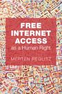 Merten Reglitz: Free Internet Access as a Human Right, Buch