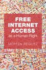 Merten Reglitz: Free Internet Access as a Human Right, Buch