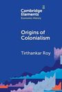 Tirthankar Roy: Origins of Colonialism, Buch