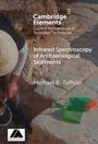 Michael B Toffolo: Infrared Spectroscopy of Archaeological Sediments, Buch