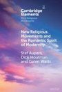 Stef Aupers: New Religious Movements and the Romantic Spirit of Modernity, Buch