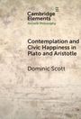 Dominic Scott: Contemplation and Society in Plato and Aristotle, Buch