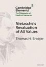 Thomas H. Brobjer: Nietzsche's Revaluation of All Values, Buch