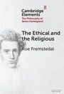 "The Ethical and the Religious" von Roe Fremstedal, enthält auch das Logo "Cambridge Elements". Abbildung von Søren Kierkegaard.